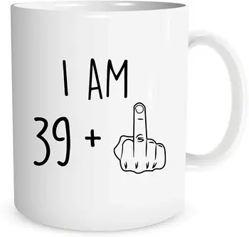 40th doğum günü hediyesi Erkekler Kadınlar için Ben 39 Artı Orta Parmak Komik Gag Hediye Fikirleri Kahve Kupa çay bardağı Onun için onun