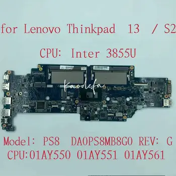 DA0PS8MB8G0 Lenovo ThinkPad 13 / S2 Laptop Anakart CPU: 3855U DDR4 PS8 FRU: 01AY561 01AY560 01AY551 01AY550